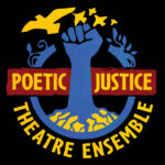 Poetic Justice Theatre Ensemble